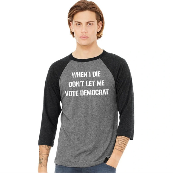 NEW 3200 Unisex 3/4 Sleeve “Don’t Let me Vote Democrat” Baseball Style Shirt - Picture 1 of 6
